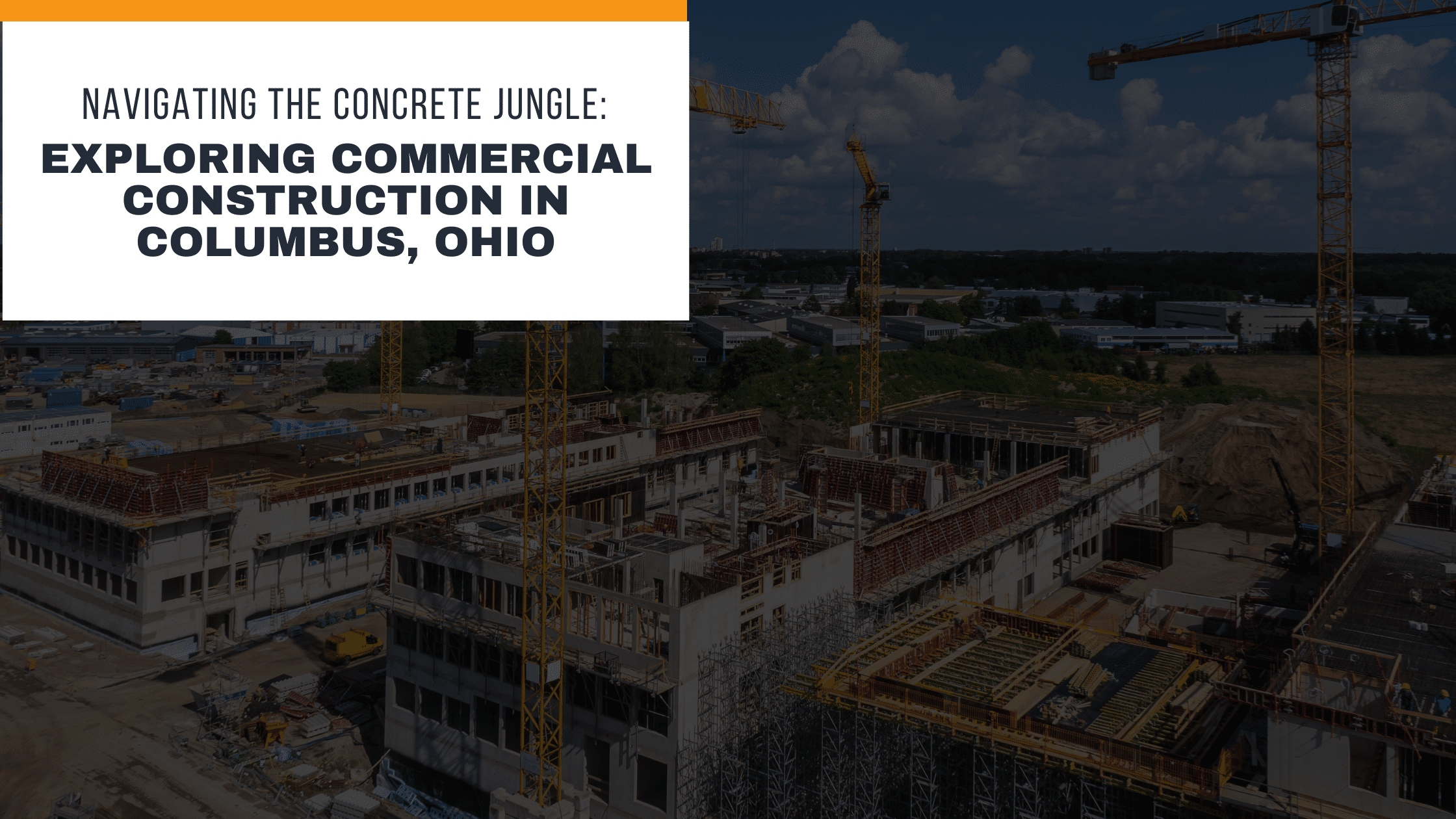 Navigating the Concrete Jungle: Exploring Commercial Construction in Columbus, Ohio